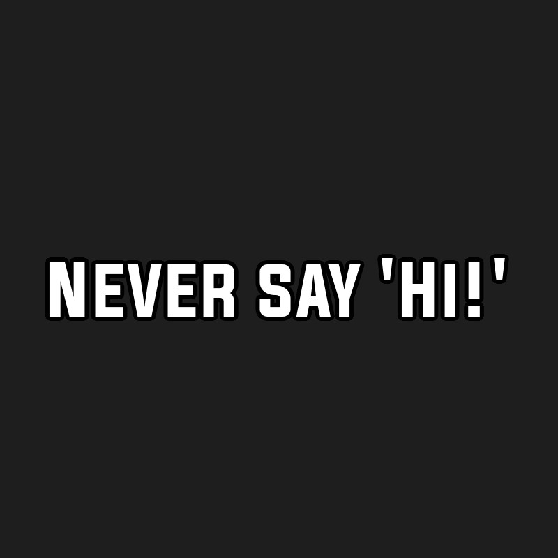Never say 